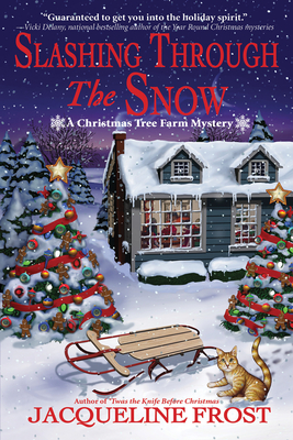 Slashing Through the Snow: A Christmas Tree Farm Mystery - Jacqueline Frost