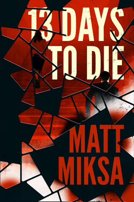 13 Days to Die - Matt Miksa