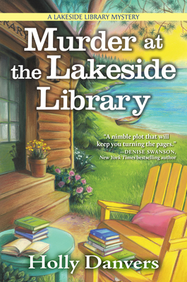 Murder at the Lakeside Library: A Lakeside Library Mystery - Holly Danvers