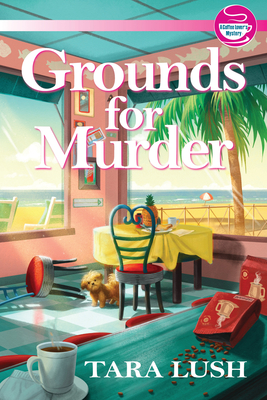 Grounds for Murder - Tara Lush