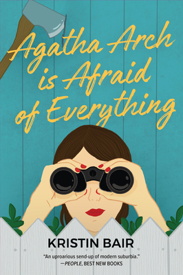 Agatha Arch Is Afraid of Everything - Kristin Bair