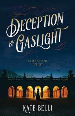 Deception by Gaslight: A Gilded Gotham Mystery - Kate Belli