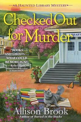 Checked Out for Murder: A Haunted Library Mystery - Allison Brook