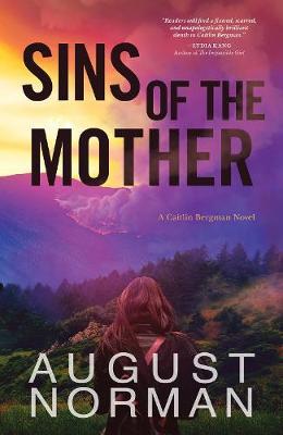 Sins of the Mother: A Caitlin Bergman Novel - August Norman