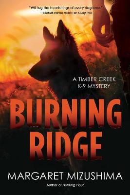 Burning Ridge: A Timber Creek K-9 Mystery - Margaret Mizushima