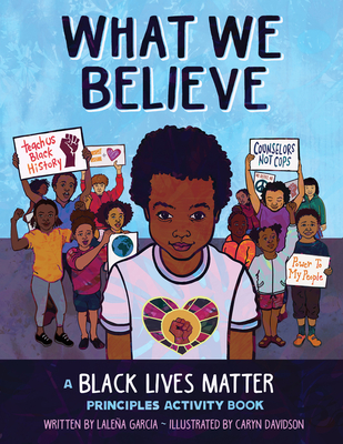 What We Believe: A Black Lives Matter Principles Activity Book - Lale�a Garcia