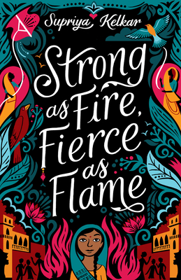 Strong as Fire, Fierce as Flame - Supriya Kelkar