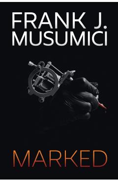 Poza produsului Marked - Frank J. Musumici
