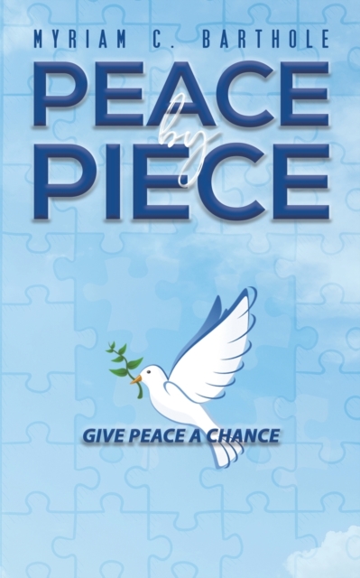 Peace by Piece - Myriam C. Barthole
