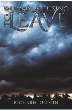 Poza produsului Woman Refusing to Leave - Richard Duggin