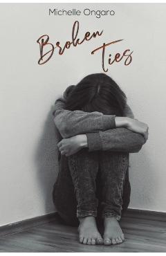 Poza produsului Broken Ties - Michelle Ongaro