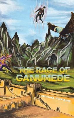 The Rage of Ganumede - Michael Fontaine