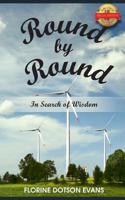 Round by Round: In Search of Wisdom - Florine Dotson Evans