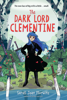 The Dark Lord Clementine - Sarah Jean Horwitz