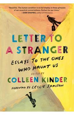Letter to a Stranger: Essays to the Ones Who Haunt Us - Colleen Kinder