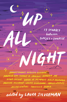 Up All Night: 13 Stories Between Sunset and Sunrise - Laura Silverman