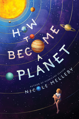 How to Become a Planet - Nicole Melleby