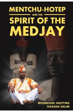 Coperta cărții 'Mentchu-Hotep and the Spirit of the Medjay - Mfundishi Jhutyms Hassan Salim'