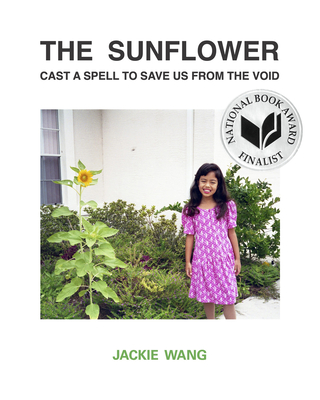 The Sunflower Cast a Spell to Save Us from the Void - Jackie Wang