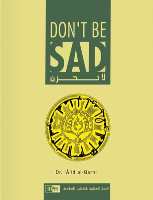 Don't Be Sad - Aaidh Ibn Abdullah Al-qarni