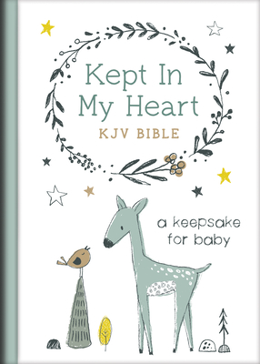 Kept in My Heart KJV Bible [Hazel Woodland]: A Keepsake for Baby - Compiled By Barbour Staff