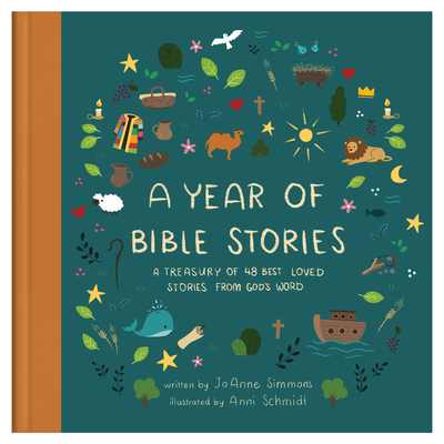 A Year of Bible Stories: A Treasury of 48 Best-Loved Stories from God's Word - Joanne Simmons