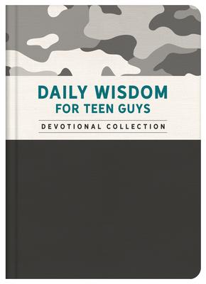 Daily Wisdom for Teen Guys - Compiled By Barbour Staff