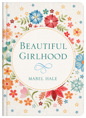 Beautiful Girlhood - Mabel Hale
