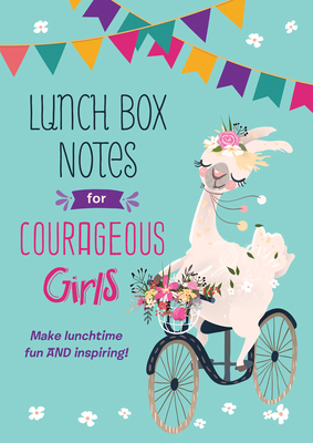 Lunch Box Notes for Courageous Girls - Compiled By Barbour Staff