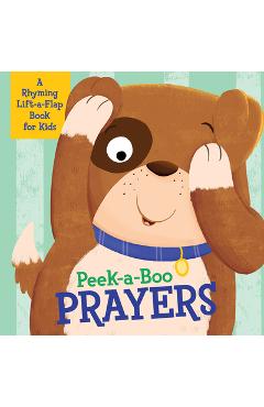 Poza produsului Peek-A-Boo Prayers: A Rhyming Lift-A-Flap Book for Kids - Kelly Mcintosh