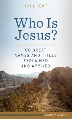 Who Is Jesus? - Paul Kent