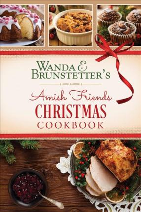 Wanda E. Brunstetter's Amish Friends Christmas Cookbook - Wanda E. Brunstetter
