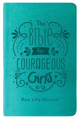 The Bible for Courageous Girls: New Life Version - Compiled By Barbour Staff