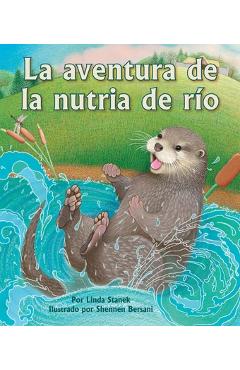 Coperta cărții 'La Aventura de la Nutria de R�o: (river Otter's Adventure in Spanish) - Alejandra De La Torre'