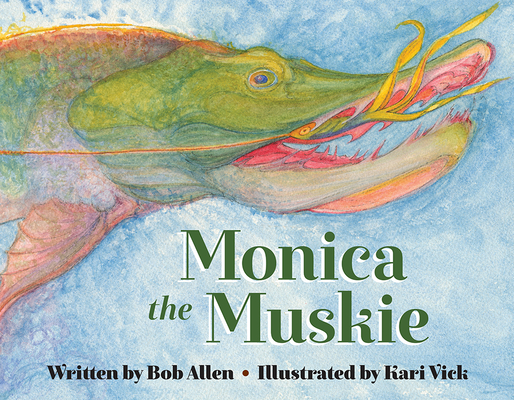 Monica the Muskie - Bob Allen