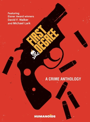 First Degree: A Crime Anthology - David F. Walker