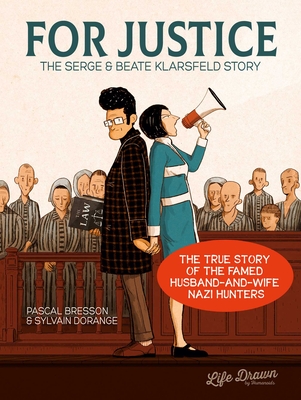 For Justice: The Serge & Beate Klarsfeld Story - Pascal Bresson