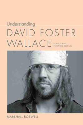 Understanding David Foster Wallace - Marshall Boswell