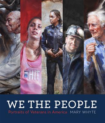 We the People: Portraits of Veterans in America - Mary Whyte