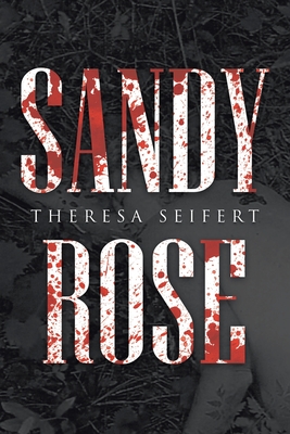 Sandy Rose - Theresa Seifert