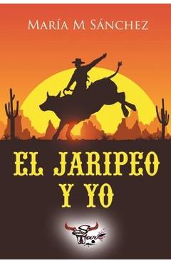 Coperta cărții 'El Jaripeo y Yo - Mar�a M. S�nchez'