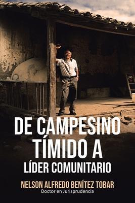De Campesino T�mido a L�der Comunitario - Nelson Alfredo Ben�tez Tobar