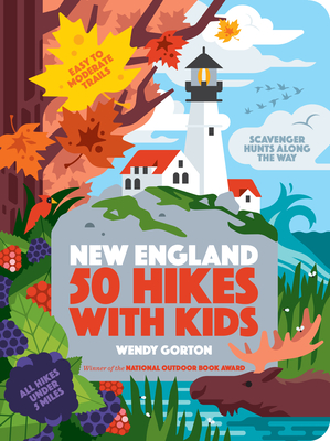 50 Hikes with Kids New England - Wendy Gorton