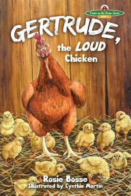 Gertrude: the LOUD Chicken - Rosie Bosse