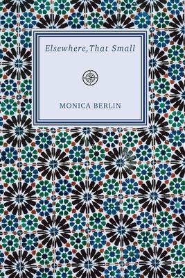 Elsewhere, That Small - Monica Berlin