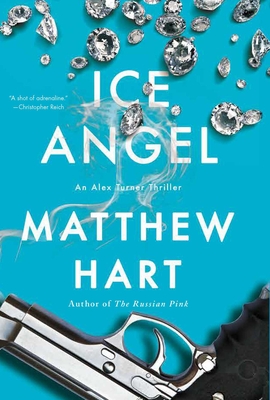 Ice Angel: An Alex Turner Thriller - Matthew Hart
