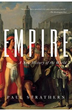 Coperta cărții 'Empire: A New History of the World - Paul Strathern'