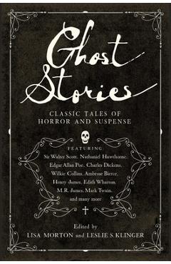 Poza produsului Ghost Stories: Classic Tales of Horror and Suspense - Leslie S. Klinger