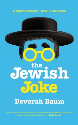 The Jewish Joke: A Short History-with Punchlines - Devorah Baum