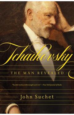 Coperta cărții 'Tchaikovsky: The Man Revealed - John Suchet'